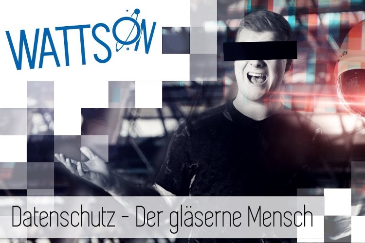 Datenschutz - Der gläserne Mensch | Watts On